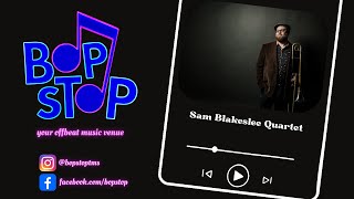 Sam Blakeslee Quartet - Live @ BOP STOP