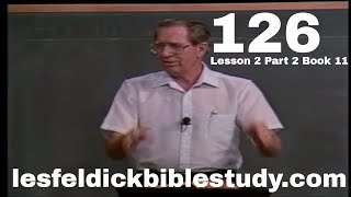 126 - Les Feldick Bible Study Lesson 2 - Part 2 - Book 11 - Prophecy: The White Horse of Revelation