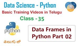 Data Frames in Python Part 02 in Telugu | Data Frames for beginners | VLR Training Class - 35