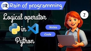 Lecture 07| Logical Operator in Python | Python Tutorial For Beginners