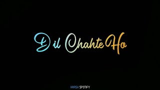 Dil Chahte Ho Jubin Nautiyal New Song Whatsapp Status | Dil Chahte Ho Status | Harsh Spotify |