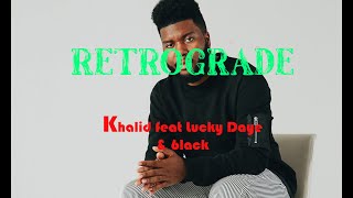 Retrograde Remix (Khalid X Lucky Daye X 6lack) Prod. by Dubem K