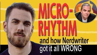 MicroRhythm - What it is and Why Nerdwriter Got It All Wrong