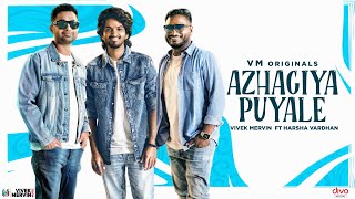 VM Originals | Azhagiya Puyale - Music Video | Vivek Mervin | Harsha Vardhan