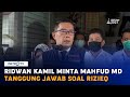 Ridwan Kamil Minta Mahfud MD Tanggung Jawab Kerumunan Rizieq