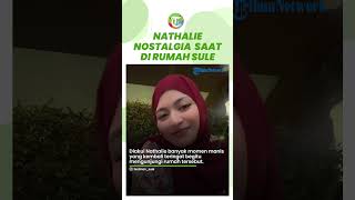 Nathalie Holscher Nostalgia Berbagai Momen saat di Rumah Sule, Akui Rindu Kenangan Bersama