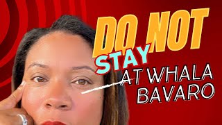 DO NOT STAY AT WHALA BAVARO ALL-INCLUSIVE ..UNLESS ..