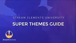 Stream Elements SuperThemes Guide