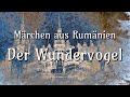 der wundervogel märchen aus rumänien hörbuch deutsch german subtitle