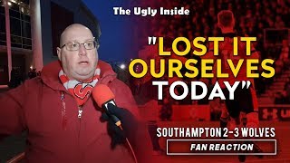 "Lost it ourselves today!" | Southampton 2-3 Wolves | The Ugly Inside