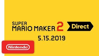Super Mario Maker 2 Direct 5.15.2019