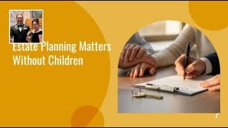 Estate Planning Matters Without Children