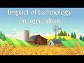 Impact of technology on agriculture