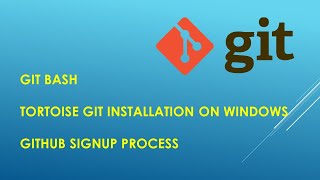 Git bash & Tortoise Git clients Installation and Github sign up process