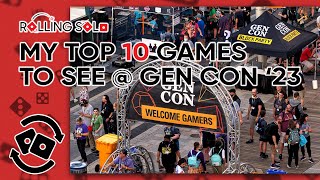 My Top 10 Games To See @ Gen Con!