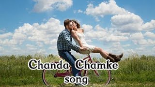 Chanda Chamke song | lyrics for description |full song #love #song