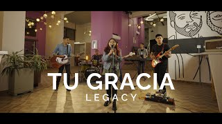 Tu Gracia | Legacy (Videoclip Oficial)