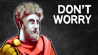 Don't Worry, Everything is Out of Control | Stoic Antidotes to Worry