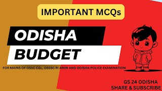 ODISHA BUDGET FOR OSSC CGL MAINS, OSSSC RI AMIN MAINS AND ODISHA POLICE EXAMINATIONS