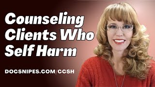 Counseling Clients Who Self Harm
