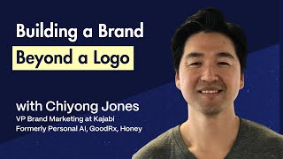 Brand Marketing Beyond a Logo | Chiyong Jones (Kajabi, GoodRx, Honey)