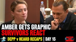 Amber Heard Graphic Testimony - DV Survivors React | Johnny Depp Trial Day 15