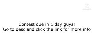 Contest due tomorrow guys!