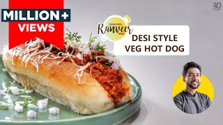 Best \u0026 Easy Veg Hot dog recipe | वेज हॉट डॉग घर पे | Chef Ranveer Brar