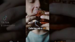 Calories are a LIE!