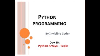 Day 10 : Python Arrays - Tuples | InvisibleCoder | Python Programming