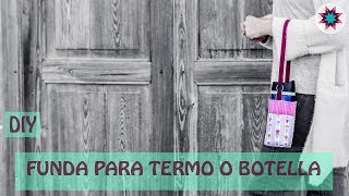 Cómo hacer una funda para termo o botella