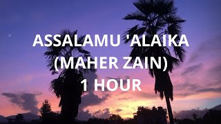 Assalamu 'Alayka (1 HOUR) - Maher Zain | ماهر زين - السلام عليك