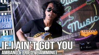 IF I AIN'T GOT YOU BY ALICIA KEYS (AMBANG & FRIEDY JAMMING)