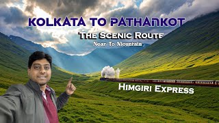 Explore the Beauty of India - Howrah to Pathankot Train Ride | হিমগিরি এক্সপ্রেস | Himgiri Express