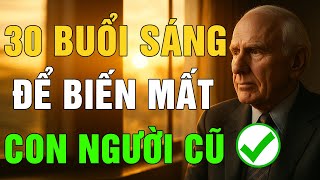 30 Ngày Thực Hiện 1 Thói Quen Buổi Sáng – Tôi Không Còn Là Tôi Nữa | Kỷ Luật Để Thành Công