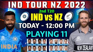 India vs New Zealand 2nd T20 Playing 11 2022 — Ind vs Nz Playing 11 2022 — Umran Malik