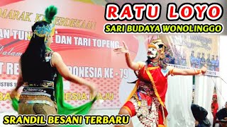 RATU LOYO - SARI BUDAYA WONOLINGGO TERBARU - LENGGERAN SRANDIL BESANI