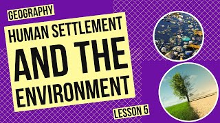 How Human Settlement Has Affected the Environment