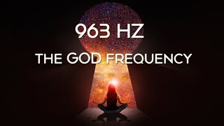 963hz The Frequency of Gods - Ask the Universe anything - Manifest anything with law of Attraction
