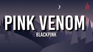 Blackpink - Pink Venom (Lyrics) | Full Rom Lyrics