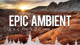 Epic Cinematic Background Music - Ambient ( No Copyright Music )