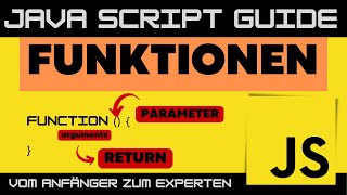 Funktionen in JavaScript: GRUNDLAGEN - JS Guide - Anfänger Tutorial