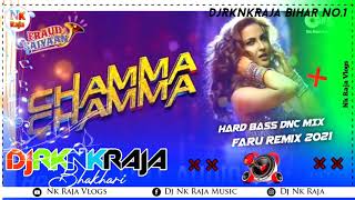 Chamma Chamma || Neha Kakkar, Romy, Arun & Ikka || Dj Remix Song 2021 || DjRkNkRaja Bhakhari