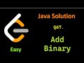 Leetcode Problem 67,  [Add binary] easy java solution.