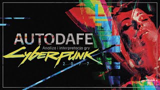 Autodafe | Cyberpunk 2077 - analiza i interpretacja gry