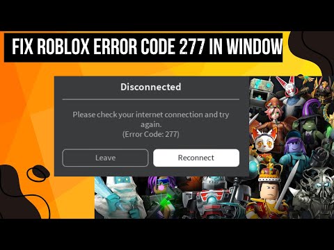 How To Fix Roblox Error Code 277 On Windows