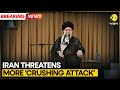 BREAKING: Iran Threatens More 'Crushing Attacks' if Israel Dares to Retaliate | Israel-Iran War