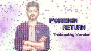 Foreign Return | ThalapathyVijay Version | Rangoon | Instant Maker | Sachu Abu