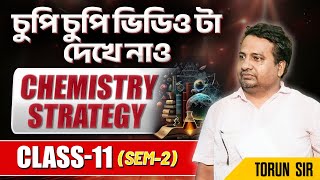 Chemistry Stretagy Class 11||Chemistry Exam Preparation||Class 11 Chemistry||2nd Semester||Torun Sir