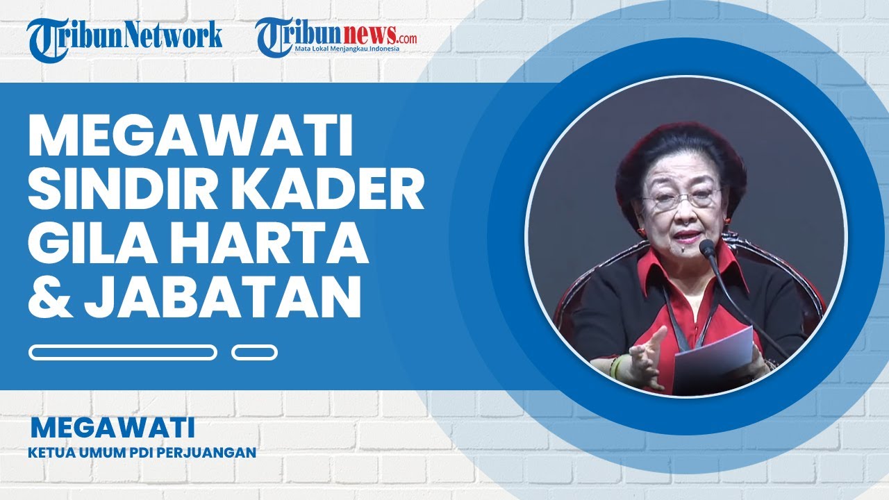 Megawati Minta Kader Yang Gila Jabatan Dan Tak Mengayomi Masyarakat ...